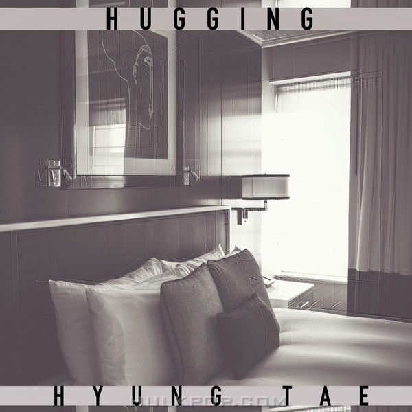 HYUNG TAE – Hugging – Single