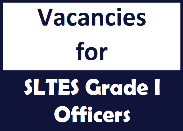 Vacancies for SLTES Grade I officers