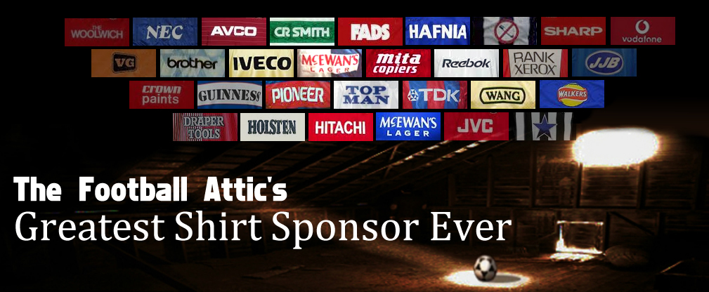 Greatest Shirt Sponsor Ever - 1st Round Draw ~ The Football Attic