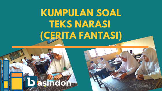 Soal Penilaian Harian (PH) Materi Teks Narasi (Cerita Fantasi) Kelas