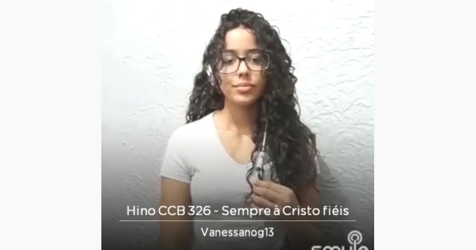 Canticos Ccb Hinario 5 Cantado Completo Hino 326 Sempre A Cristo Fieis Hinos Ccb Vanessa Nogueira Canticos Ccb O Maior Conteudo