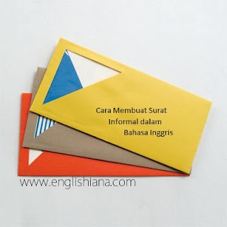 Cara Menulis Surat Informal dalam Bahasa Inggris Beserta Contoh dan Terjemahannya