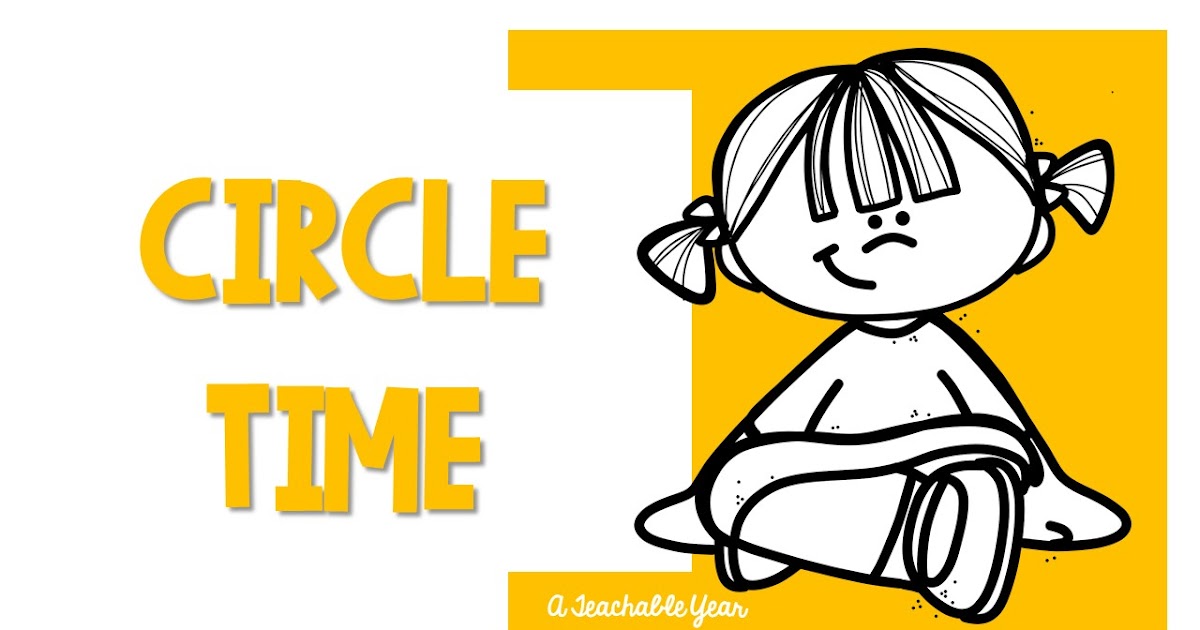 What is Circle time? A Teachable Year