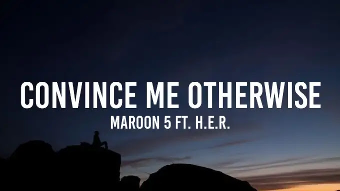 Maroon 5 H E R Convince Me Otherwise Lyrics Lyricscy