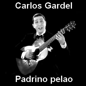 Carlos Gardel – Padrino pelao