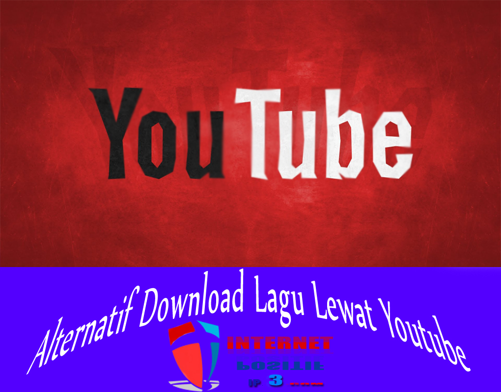 Cara baru download lagu youtube lewat mp3 internetpositif3