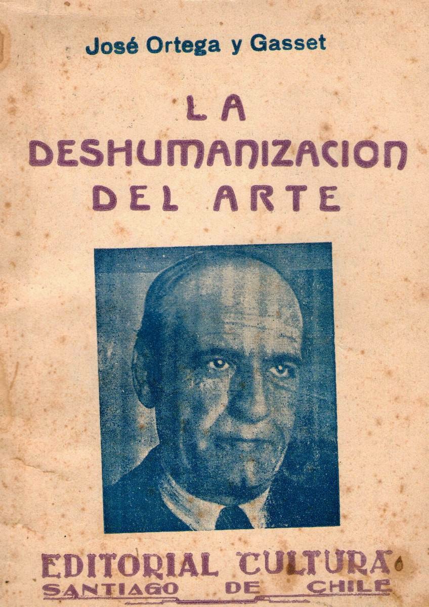 Qvid Vervm La Deshumanizacion Del Arte Ortega Y Gasset