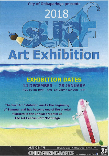 Promotional poster:  City of Onkaparinga presents 2018 Surf Art Exhibition. The Surf Art Exhibition marks the beginning of Summer and has become one of the pivotal features of the annual program at The Arts Centre, Port Noarlunga, 22 Gawler Street Port Noarlunga 8326 5577. Exhibition Dates 14 December - 28 January Mon to Fri 10 am - 4 pm Saturday 12 noon - 4 pm.