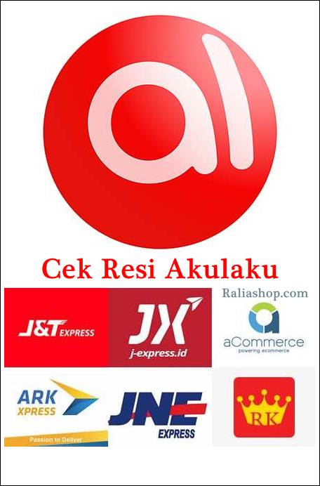 4 Cara Cek Resi Akulaku Paling Akurat Saat Nomor Resi Belum Ditampilkan Ralia Shop