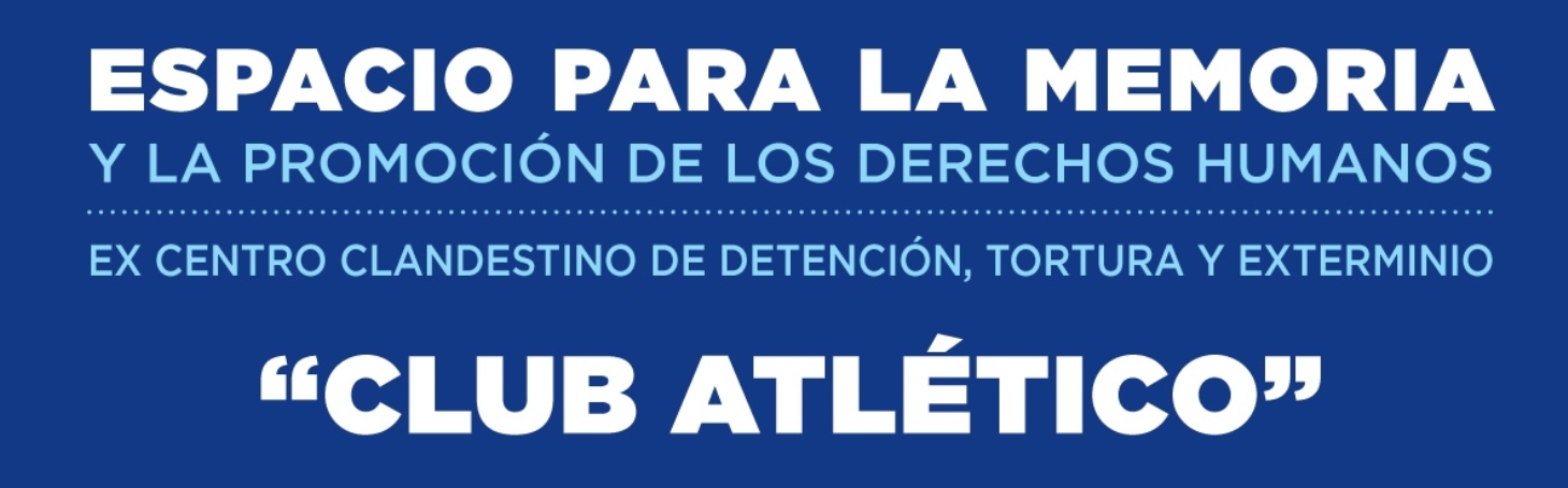 Centro Clandestino de Detención "CLUB ATLÉTICO". Proyecto de Recuperación de la Memoria