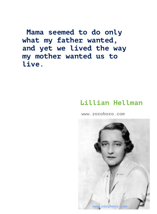 Lillian Hellman Quotes, Lillian Hellman Books Quotes, Lillian Hellman Writings, Lillian Hellman Author Of the children's hour