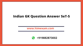 Indian GK Question Answer SeT-5 Indian GK Question Answer SeT-5