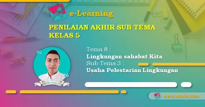 E Learning Soal Penilaian Akhir Kelas 5 Tema 8 Sub Tema 3 Usaha Pelestarian Lingkungan Arnaim Com E Learning Soal Penilaian Akhir Kelas 5 Tema 8 Sub Tema 3 Usaha Pelestarian Lingkungan Arnaim Com