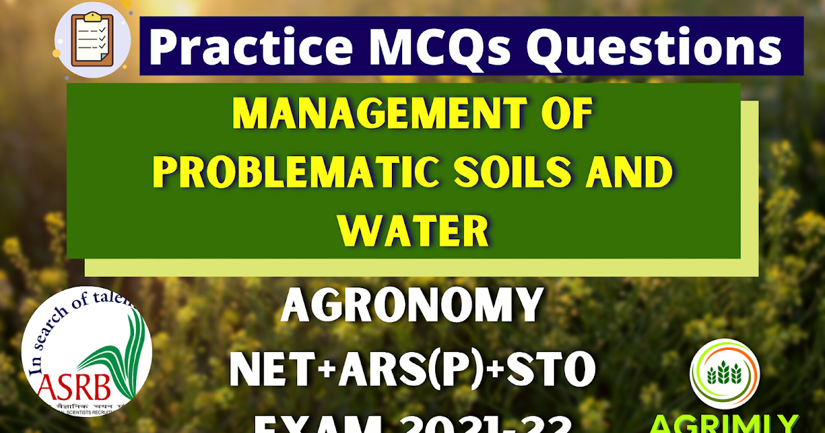 Agrimly Practice MCQs Questions on Management of Problematic Soils and