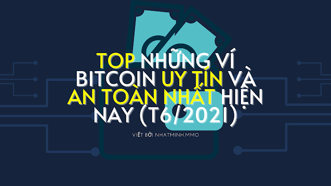 Ví Bitcoin là gì? Top những ví Bitcoin Uy tín và An toàn nhất hiện nay (T6/2021)