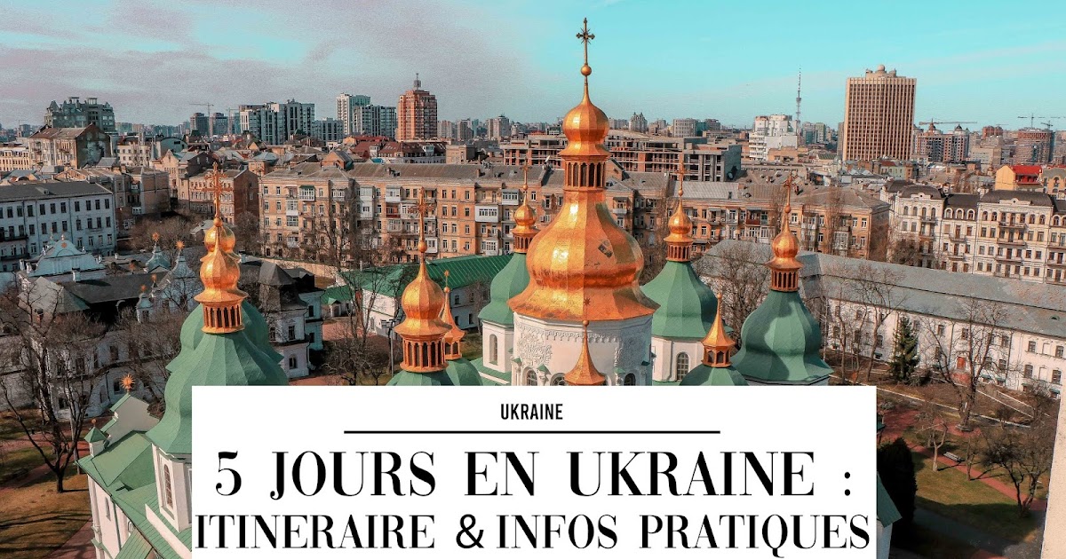 5 JOURS en UKRAINE itinéraire & infos pratiques My Travel Background