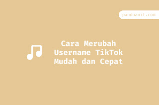 Cara Merubah Username TikTok Mudah dan CepatCara Merubah Username Nama Pengguna TikTok Mudah dan Cepat