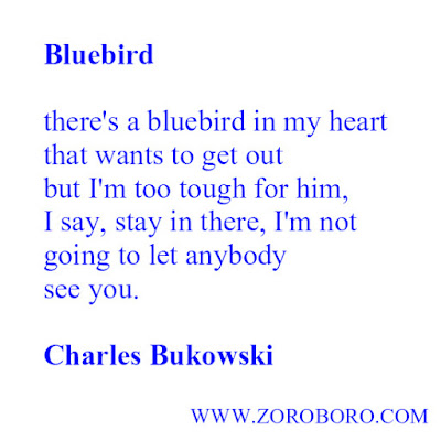 Charles Bukowski Quotes. Love, Poems, Peoples, Woman & Life. Charles Bukowski Poems. Inspirational Philosophy Quotes marina louise bukowski,pulp charles bukowski,charles bukowski bluebird,post office novel,ham on rye,charles bukowski movie,charles bukowski the laughing heart,charles bukowski go all the way,charles bukowski amazon,charles bukowski don't try,charles,charles bukowski thoughts bukowski,zoroboro,images,photos,amazon,motivational,inspiring videos,interview,youtube,best,poems,posters goodreads,barbara frye,charles bukowski reddit,the genius of the crowd,factotum novel,charles bukowski quotes woman,charles bukowski love poems,charles bukowski find what you love,best of charles bukowski,charles bukowski youtube,best charles bukowski books,charles bukowski books in order,charles bukowski short stories,best charles bukowski poems,charles bukowski poems go all the way,charles bukowski poems pdf,charles bukowski poems love,charles bukowski poems don't do it,so you want to be a writer pdf,charles bukowski child,charles bukowski poemasso you want to be a writer charles bukowski,charles bukowski first novel,hindiquotes charles bukowski second novel,short story by charles bukowski,charles bukowski pulp movie,charles bukowski interview,poem hunter charles bukowski,bukowski poems bluebird,