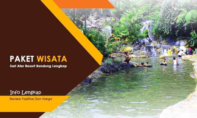 Paket Wisata Sari Ater Bandung Murah Update Harga