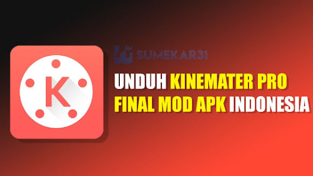 KineMaster Pro Indonesia Final Mod APK Full Unlocked Terbaru