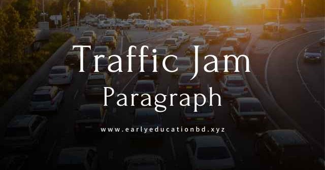 Short Paragraph on Traffic Jam Updated in 2021 | EEB