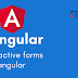 Getting Started With Angular Reactive Forms