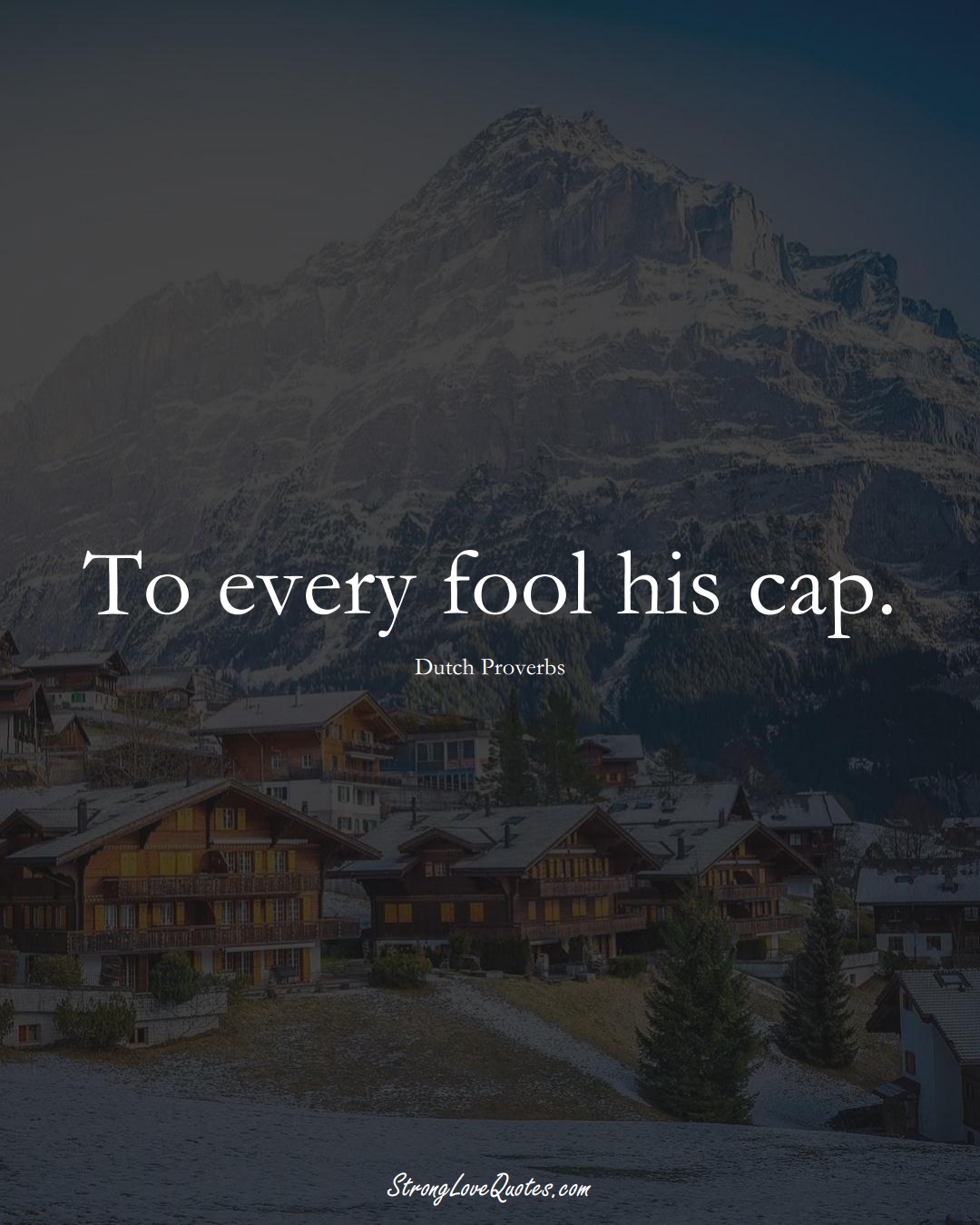 543 best dutch quotes images on pinterest 339 Sayings of Dutch Origin - Strong Love Quotes