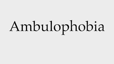  Ambulophobia
