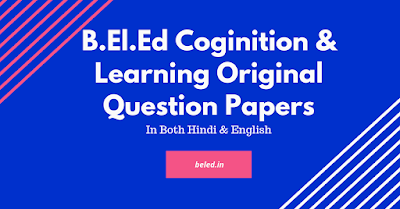 B.El.Ed Cognition & Learning Question Papers- Pamphlet
