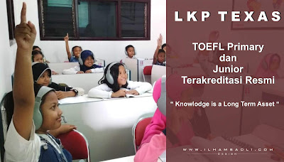 LKP Texas: TOEFL Primary dan Junior Terakreditasi Resmi LKP Texas: TOEFL Primary dan Junior Terakreditasi Resmi