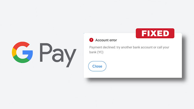 Google Pay showing payment declined error Fix payment declined error on Google Pay