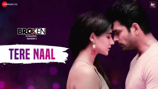 Tere Naal Lyrics - Broken But Beautiful 3 | Sidharth Shukla, Sonia Rathee