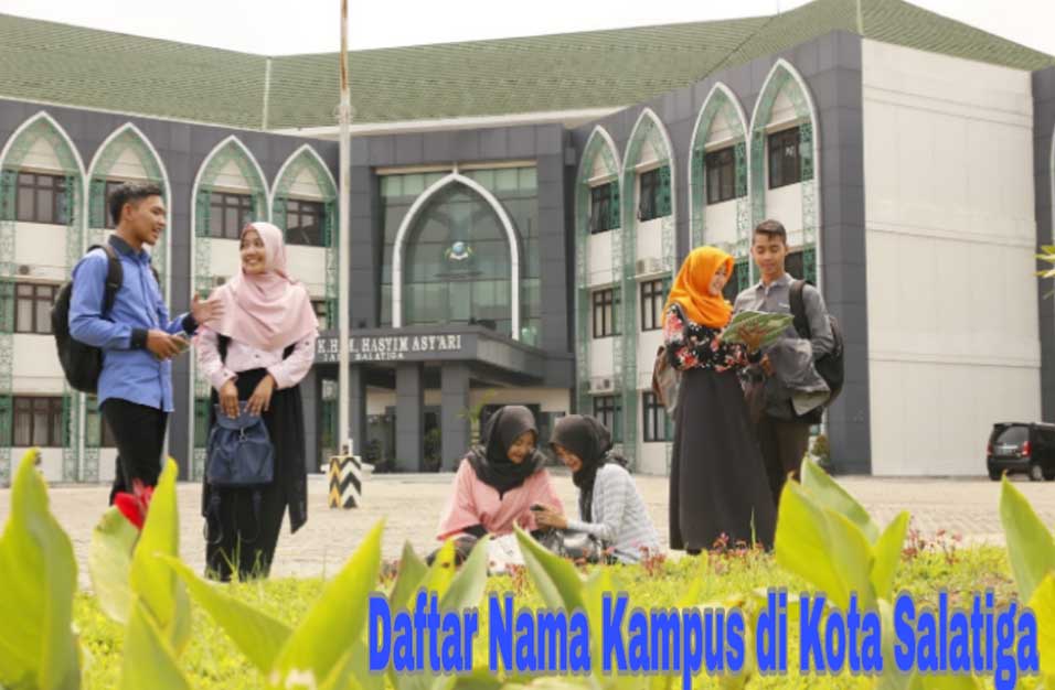 8 Kampus Di Kota Salatiga Yang Terbaik Fakta Kampus