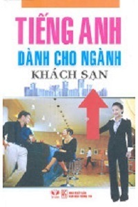 Tiếng Anh Cho Ngành Khách Sạn - Nguyễn Thanh Loan