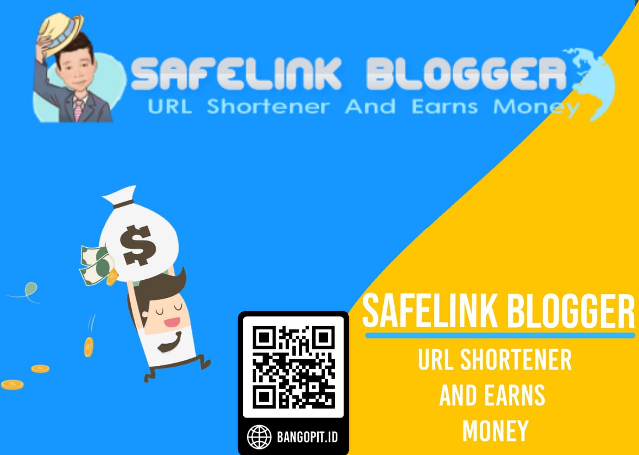 Safelink Blogger: Keuntungan Bergabung dan Cara Mendaftar