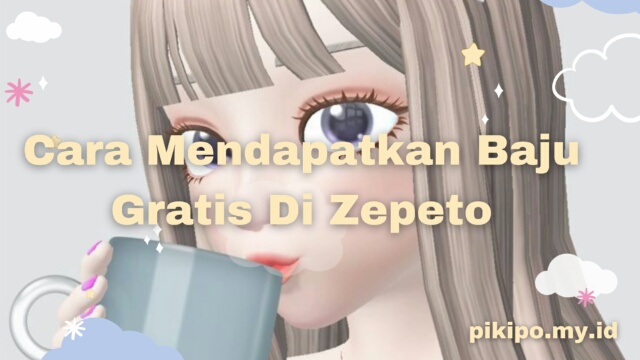 Cara Mendapatkan Baju Gratis Di Zepeto Pikipo