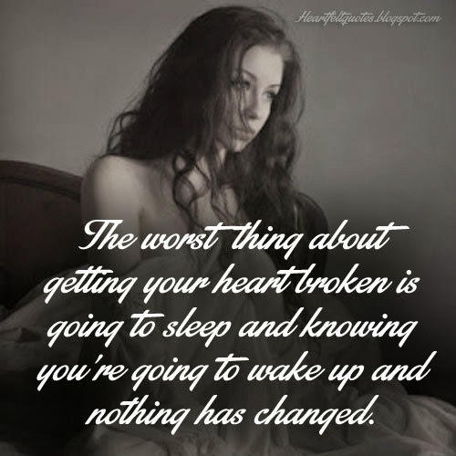 The Worst Thing About Getting Your Heart Broken Heartfelt Love And Life Quotes