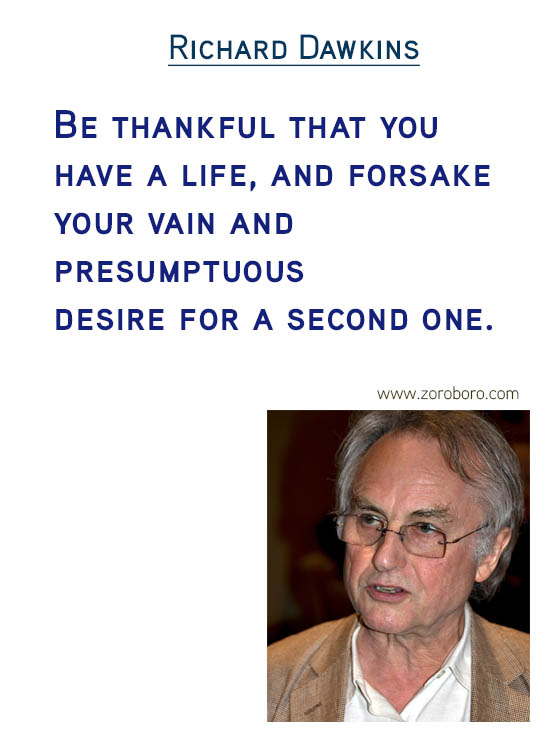 Richard Dawkins Quotes. Atheist Quotes, Faith Quotes, Love Quotes, God Quotes, Morals Quotes, Science Quotes & Religion Quotes. Richard Dawkins Thoughts / Quotes / Inspirational Quotes