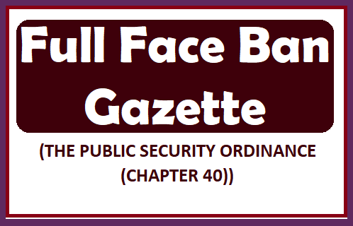 Full Face ban Gazette (THE PUBLIC SECURITY ORDINANCE (CHAPTER 40))