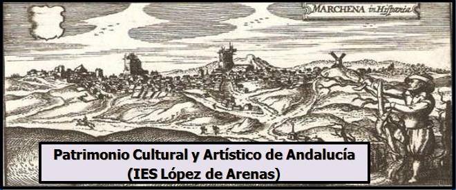 Patrimonio Cultural y Artístico de Andalucía   (IES López de Arenas)
