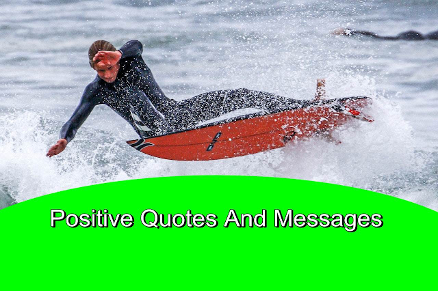 "Positive Quotes And Messages"