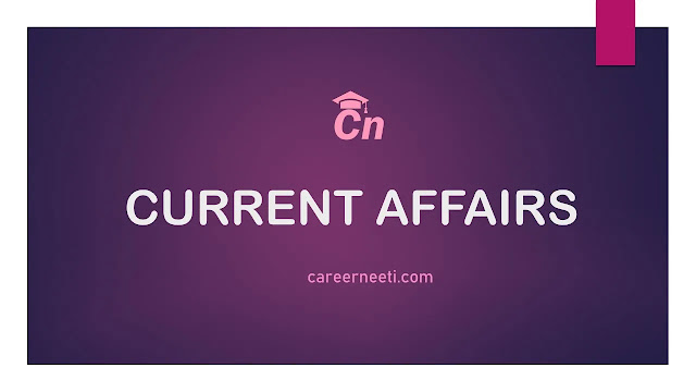 Current Affairs Current Affairs, Careerneeti Logo, www.careerneeti.com