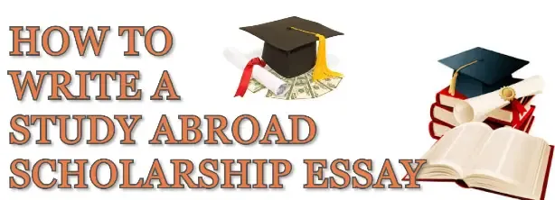 How to write a study abroad scholarship essay?