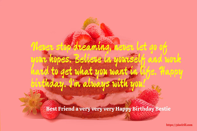 Birthday greetings for a friend Happy birthday best friend