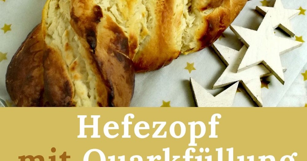 Hefezopf mit Quarkfüllung