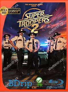 Super Troopers 2 (2018) BDRIP 1080p Latino [GoogleDrive] SXGO