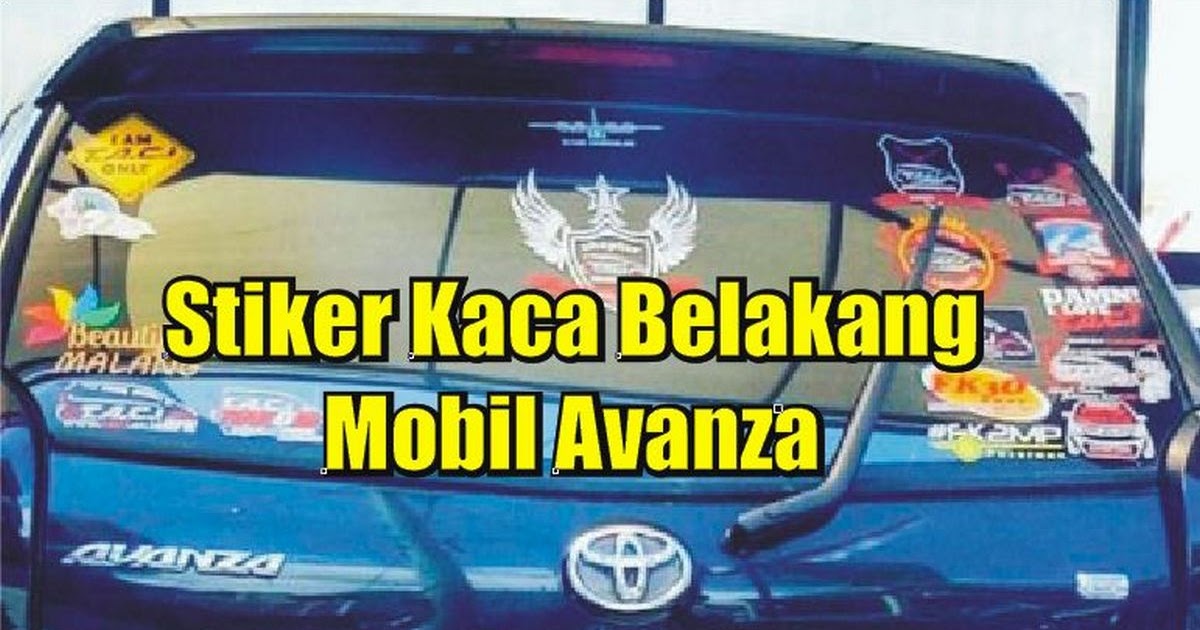 Stiker Kaca Belakang Mobil Avanza Cuttingstickerupdate
