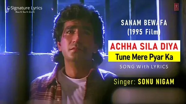 Achha Sila Diya Tune Mere Pyar Ka Lyrics - SONU NIGAM | BEWAFA SANAM Achha Sila Diya Tune Mere Pyar Ka Lyrics - SONU NIGAM | BEWAFA SANAM
