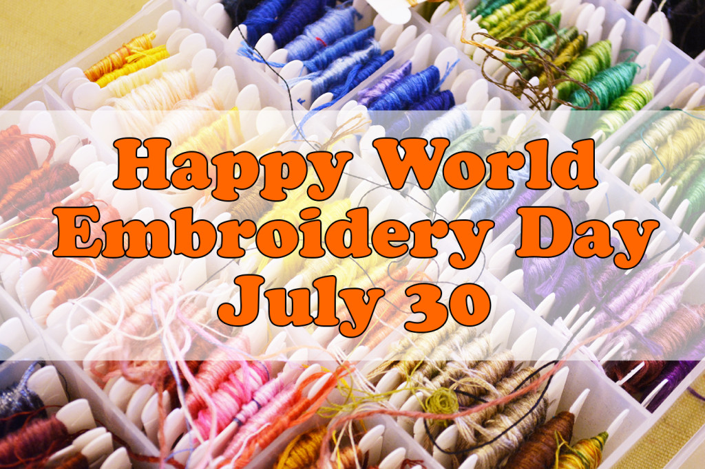 Deborah's Bits and Pieces July 30th is World Embroidery Day