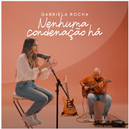 Nenhuma Condenação Há - Gabriela Rocha Nenhuma Condenação Há - Gabriela Rocha